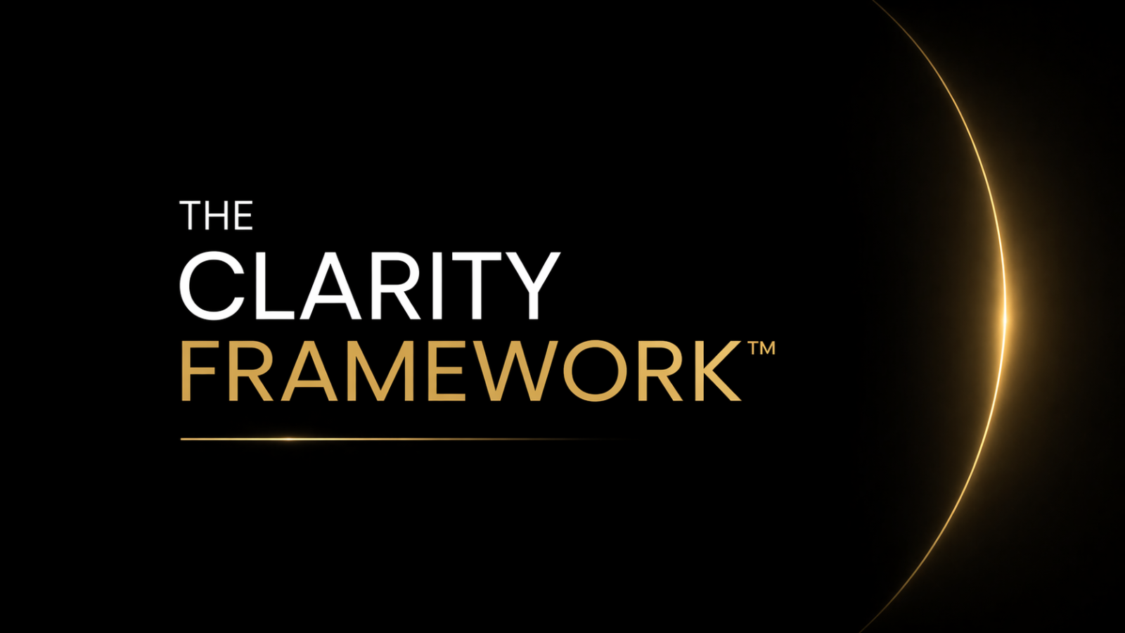 The Clarity Framework is used to create clear change communications that move people.